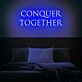 Conquer Together Neon Sign