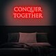 Conquer Together Neon Sign
