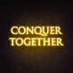 Conquer Together Neon Sign