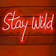 'Stay wild' neon sign