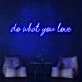 Do What You Love Neon Sign