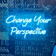 Neon sign to change your perspective