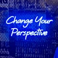 Neon sign to change your perspective