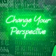 Neon sign to change your perspective