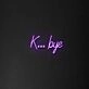 'K...Bye' neon sign