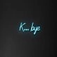 'K...Bye' neon sign