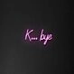 'K...Bye' neon sign