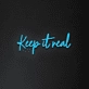 Keep It Real Neon Sign