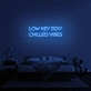 Low Key Sexy Chilled Vibes Neon Sign