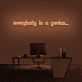 'Everyone is a genius...' Neon Sign