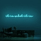It Is What It Is Neon Sign