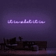 It Is What It Is Neon Sign
