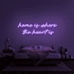 'Home Is Where The Heart Is' Neon Sign