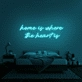 'Home Is Where The Heart Is' Neon Sign