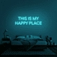 This Is My Happy Place Neon Sign
