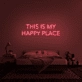This Is My Happy Place Neon Sign
