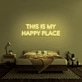 This Is My Happy Place Neon Sign