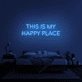 This Is My Happy Place Neon Sign