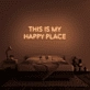 This Is My Happy Place Neon Sign