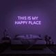 This Is My Happy Place Neon Sign