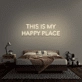 This Is My Happy Place Neon Sign