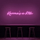 Karma's A Bitch Neon Sign