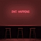 'Shit Happens' Neon Sign