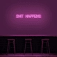 'Shit Happens' Neon Sign