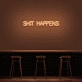 'Shit Happens' Neon Sign