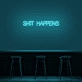 'Shit Happens' Neon Sign