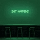 'Shit Happens' Neon Sign