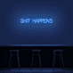 'Shit Happens' Neon Sign