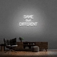 'Same But Different' Neon Sign