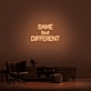 'Same But Different' Neon Sign
