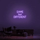 'Same But Different' Neon Sign