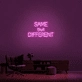 'Same But Different' Neon Sign