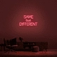 'Same But Different' Neon Sign