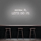 'Screw It, Let's Do It!' Neon Sign