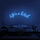 Life's A Bitch' Neon Sign