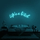 Life's A Bitch' Neon Sign