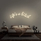 Life's A Bitch' Neon Sign