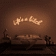 Life's A Bitch' Neon Sign