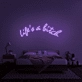 Life's A Bitch' Neon Sign