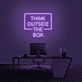 Think Outside The Box Neon Sign