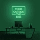 Think Outside The Box Neon Sign