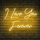 Brighten Up Your Special Moments: I Love You Forever Sweet Words Neon Sign Perfect for Weddings, Anniversaries, and Romantic Home Decor.