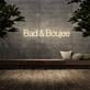 Bad &amp; Boujee' Neon Sign