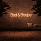Bad &amp; Boujee' Neon Sign