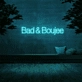 Bad &amp; Boujee' Neon Sign