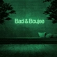 Bad &amp; Boujee' Neon Sign
